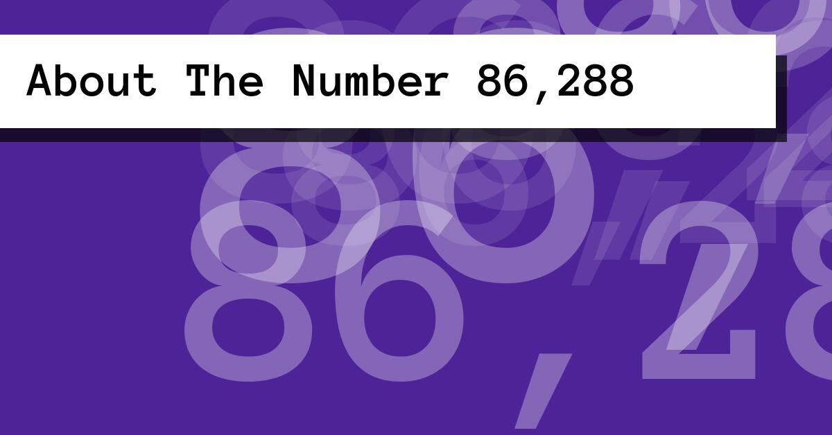 About The Number 86,288