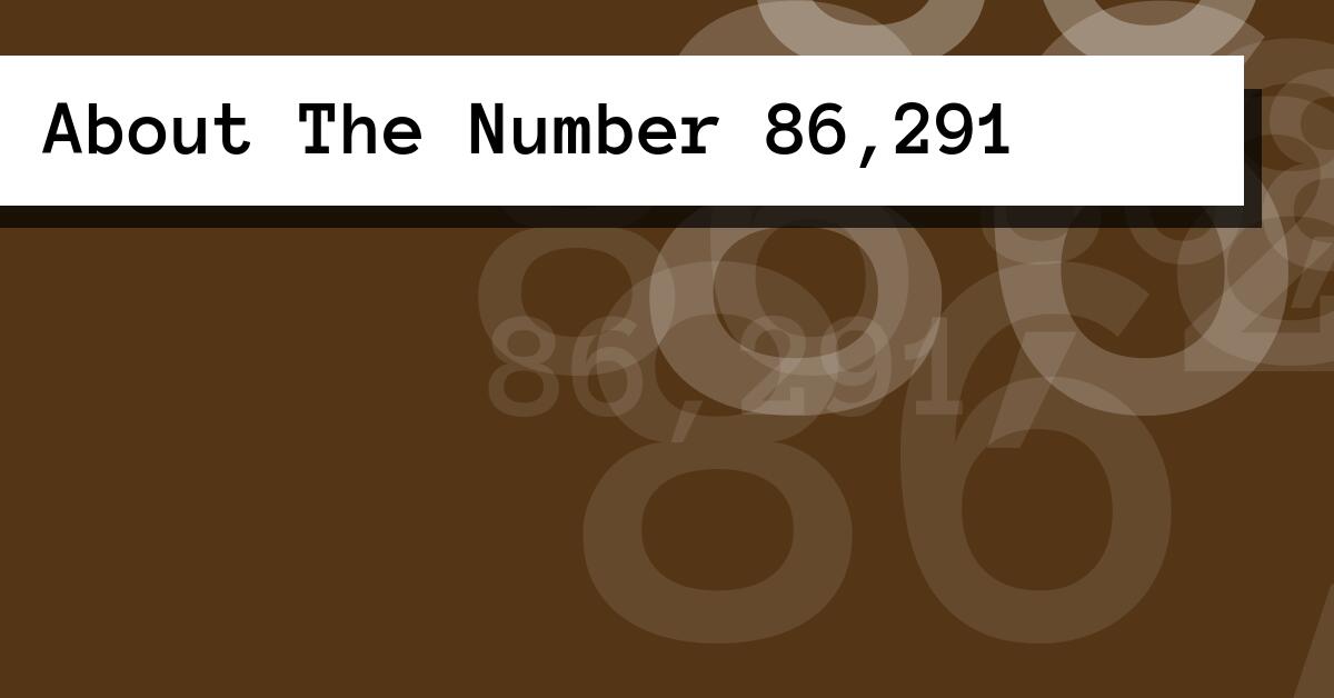 About The Number 86,291