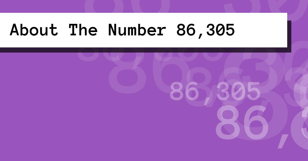 About The Number 86,305