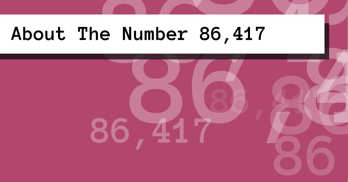 About The Number 86,417
