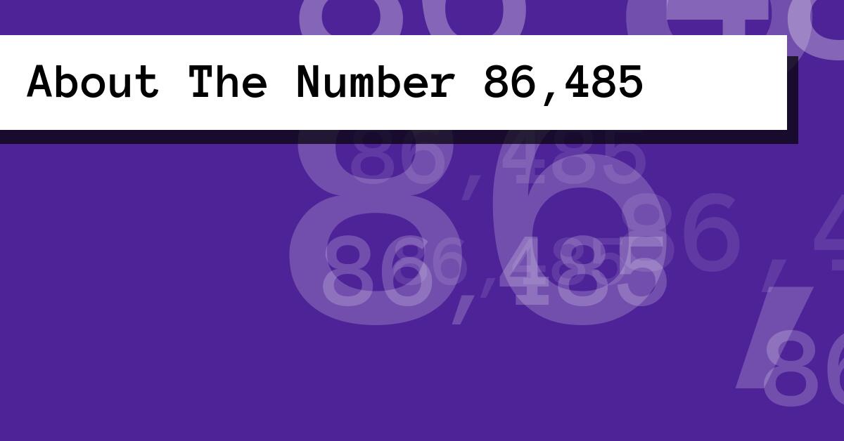 About The Number 86,485