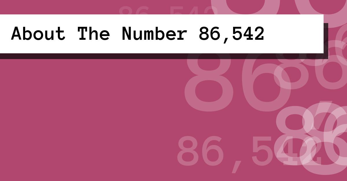 About The Number 86,542