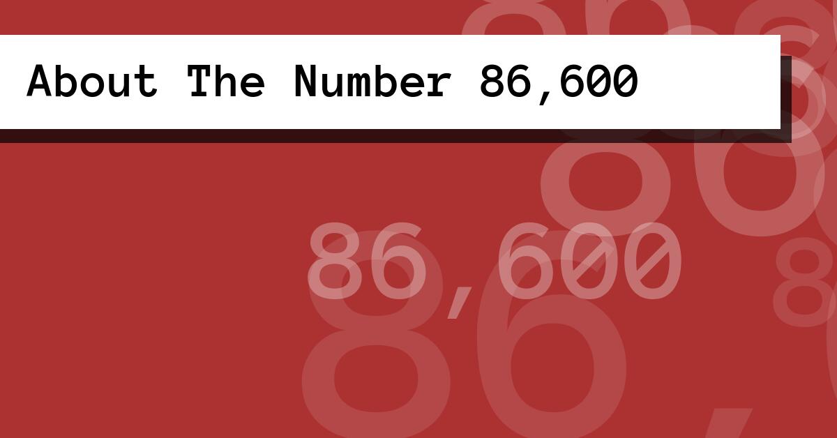 About The Number 86,600