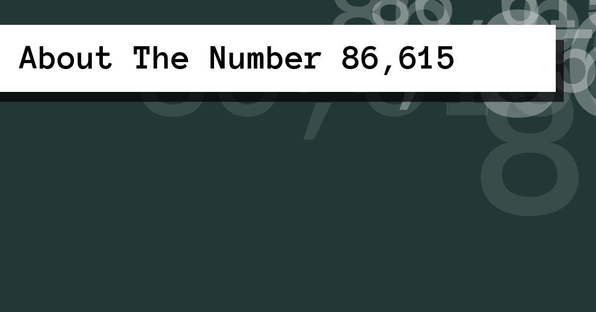 About The Number 86,615