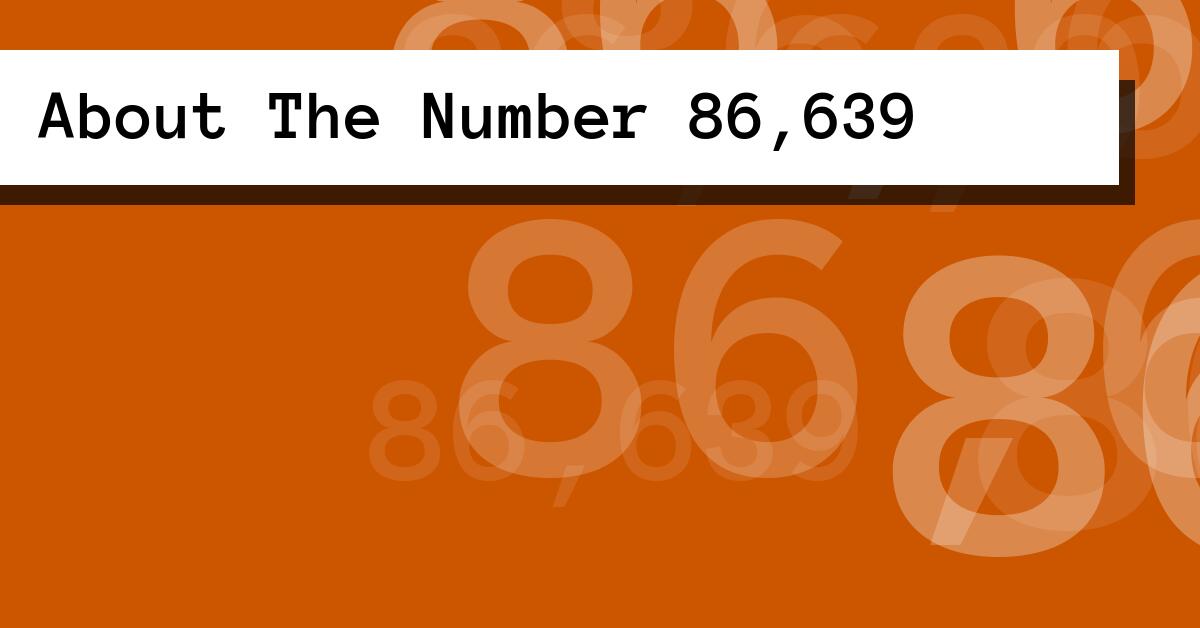About The Number 86,639