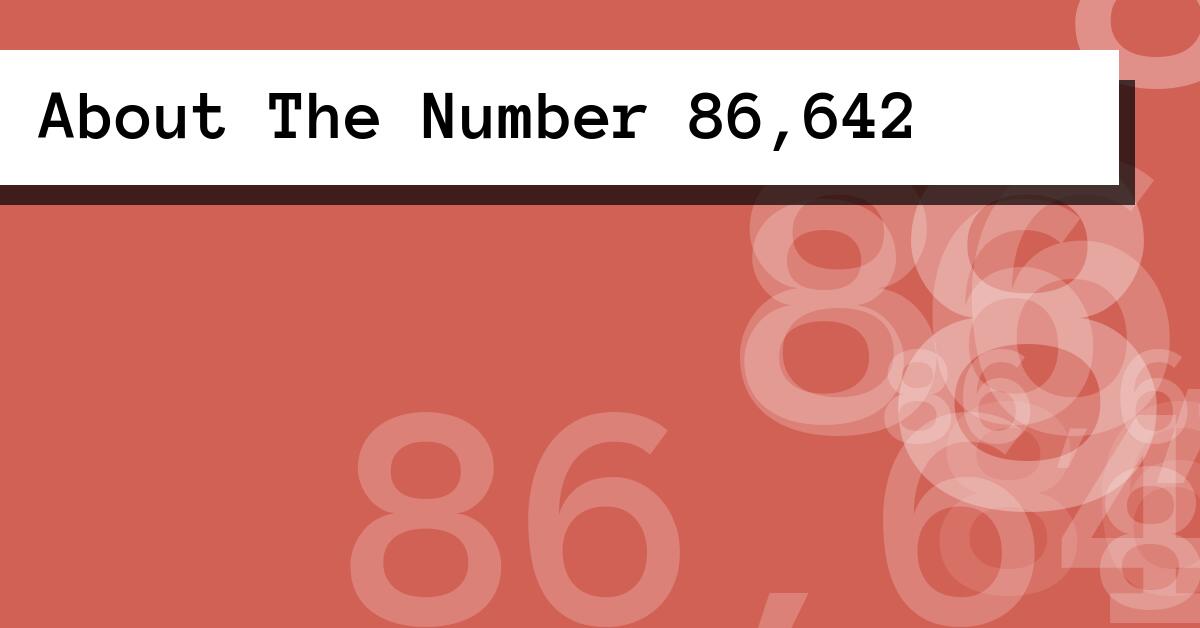 About The Number 86,642