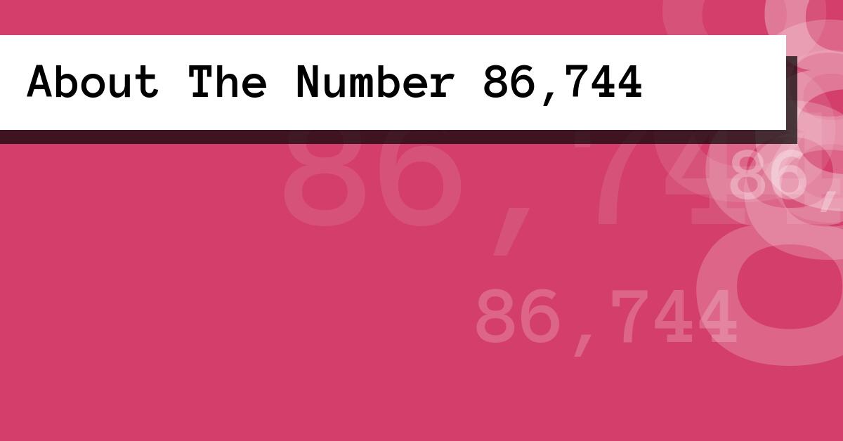 About The Number 86,744