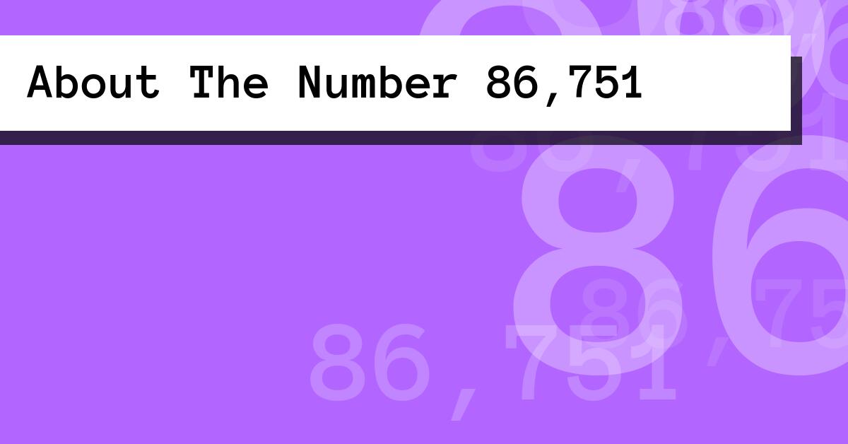 About The Number 86,751