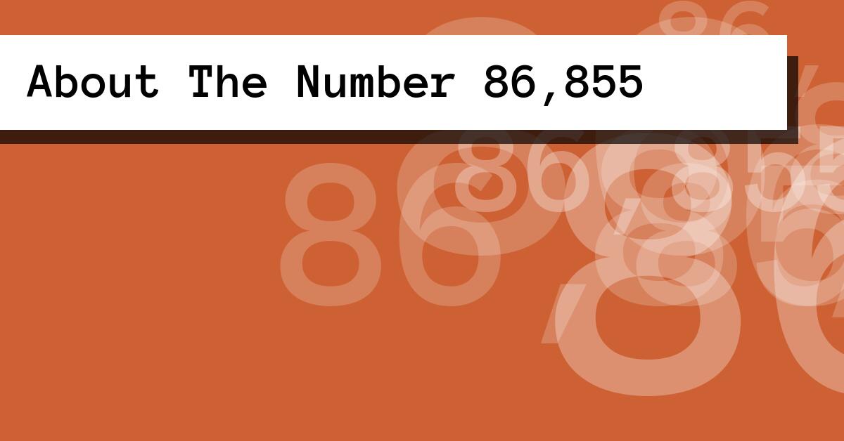 About The Number 86,855