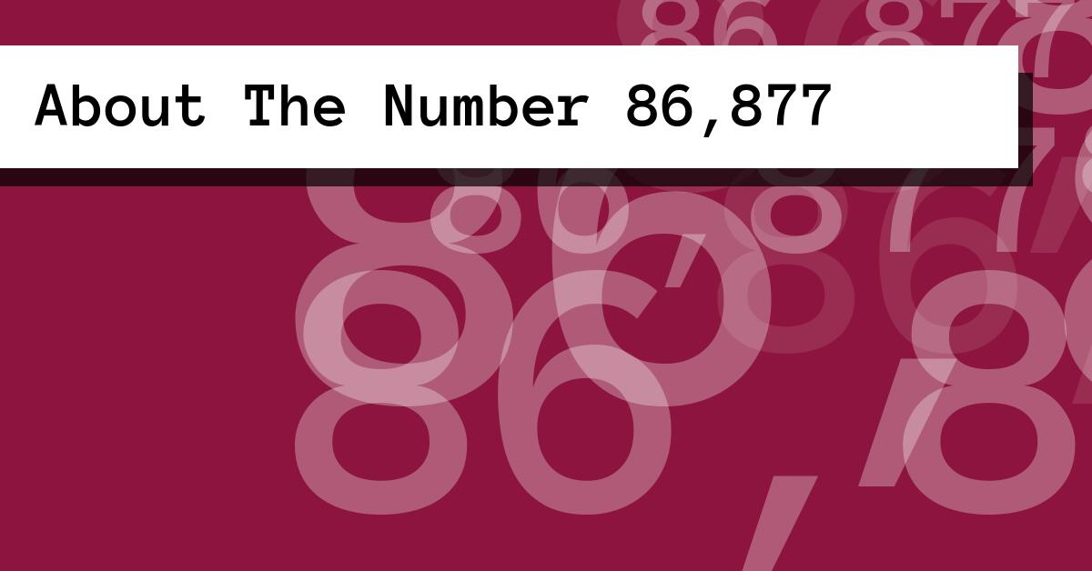About The Number 86,877