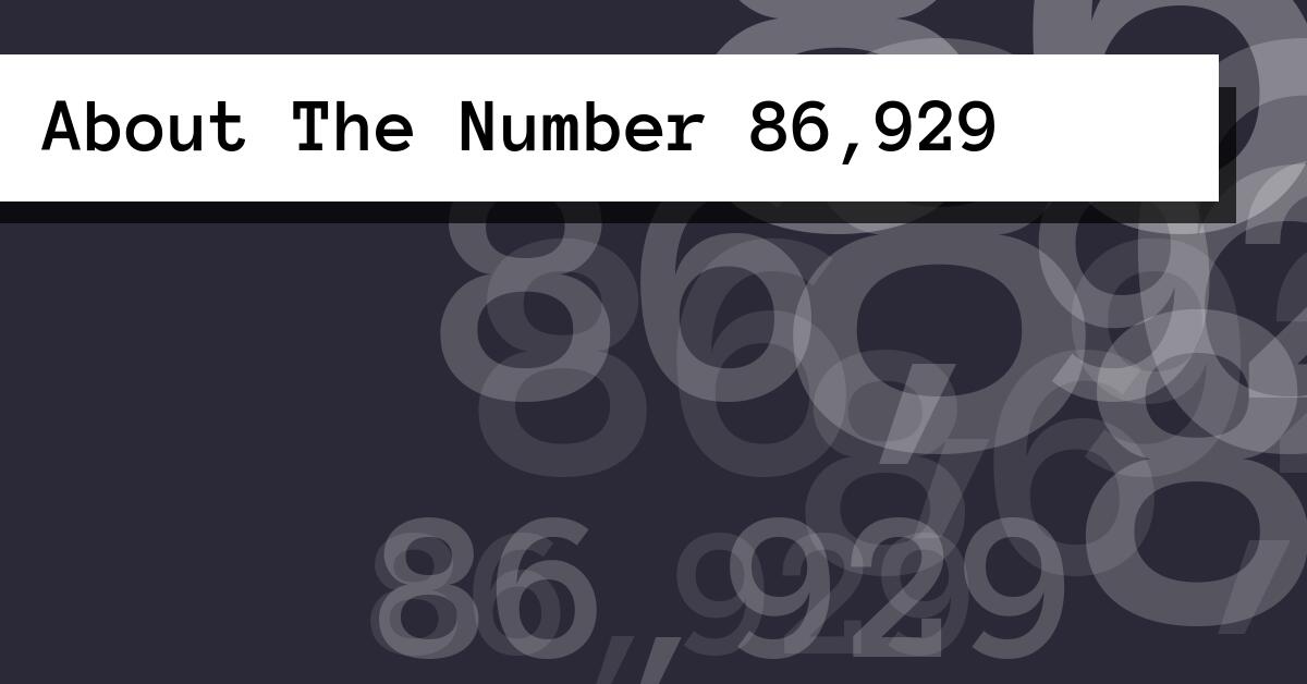 About The Number 86,929