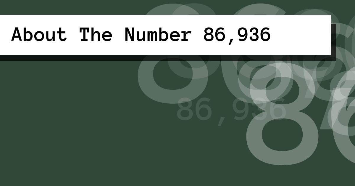 About The Number 86,936