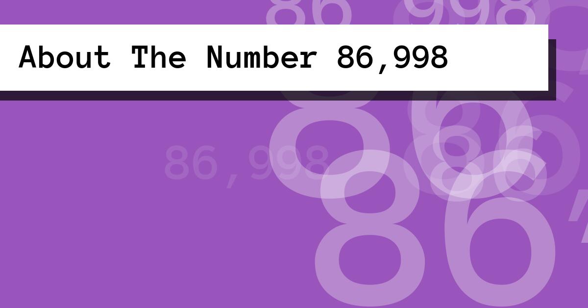 About The Number 86,998