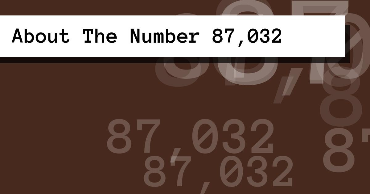 About The Number 87,032