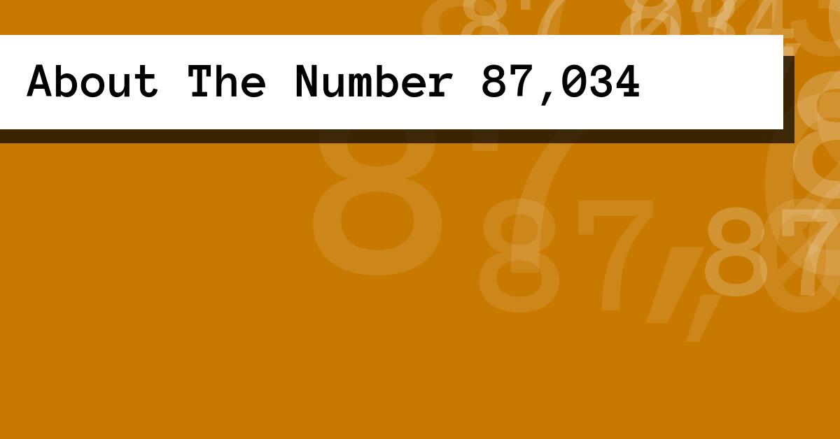 About The Number 87,034