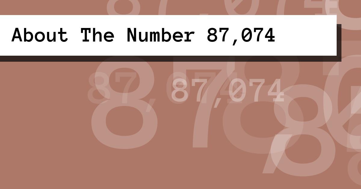 About The Number 87,074