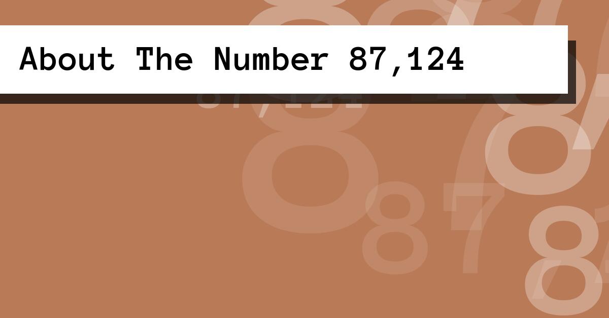 About The Number 87,124