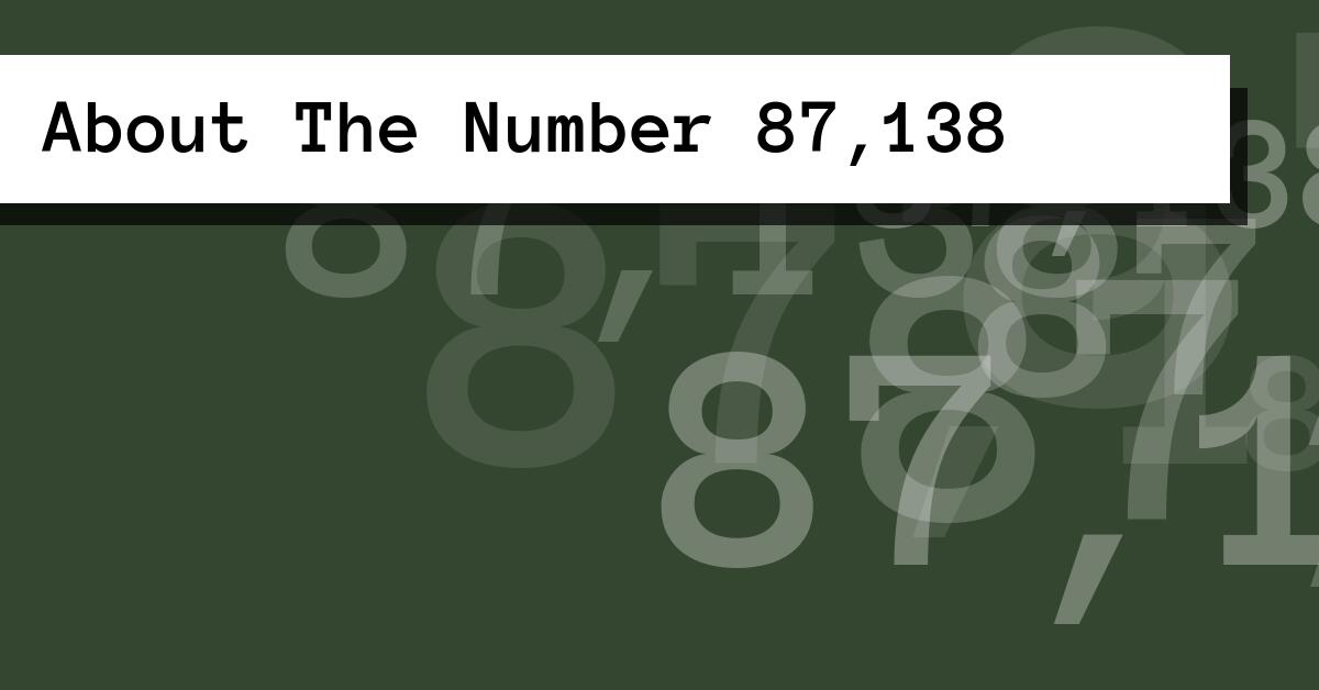 About The Number 87,138