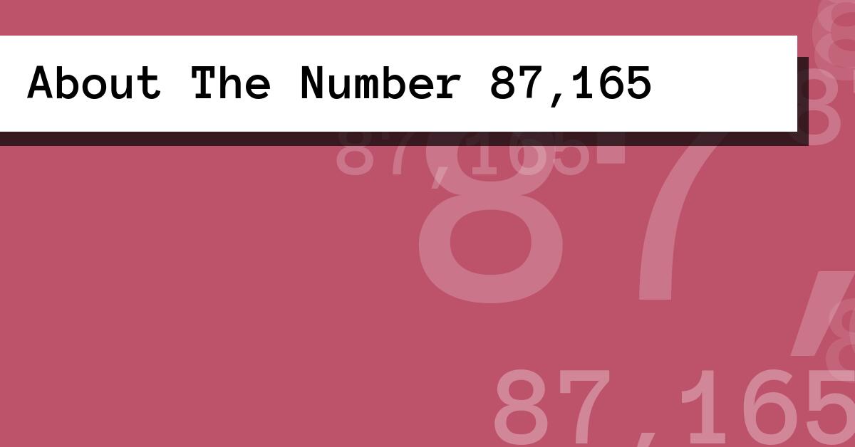 About The Number 87,165