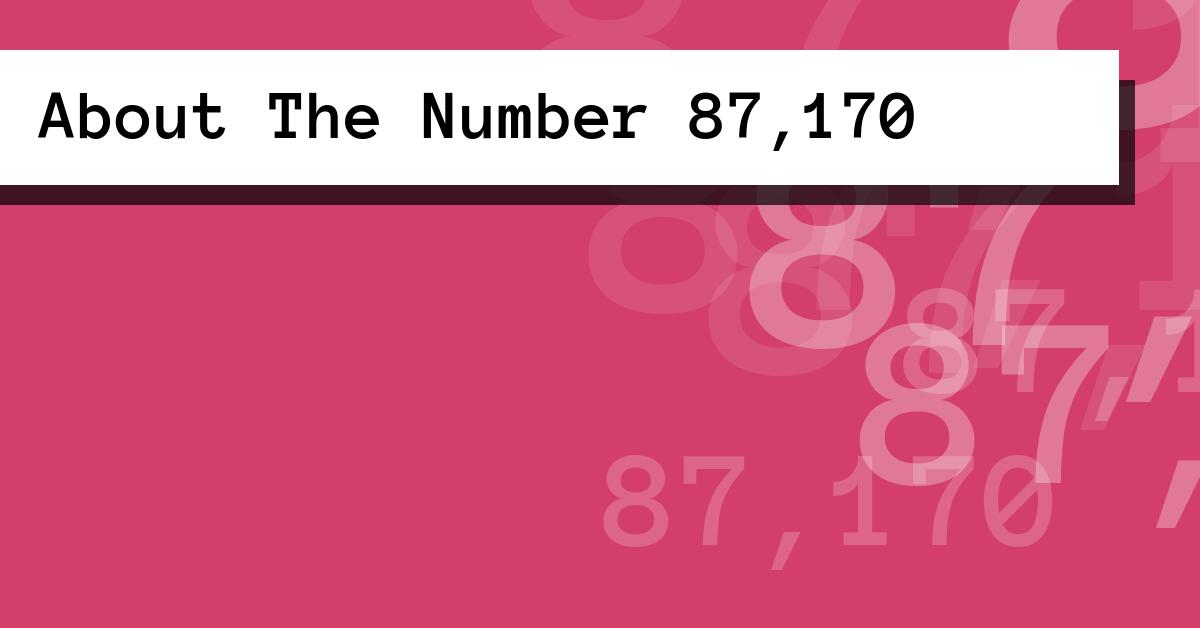 About The Number 87,170