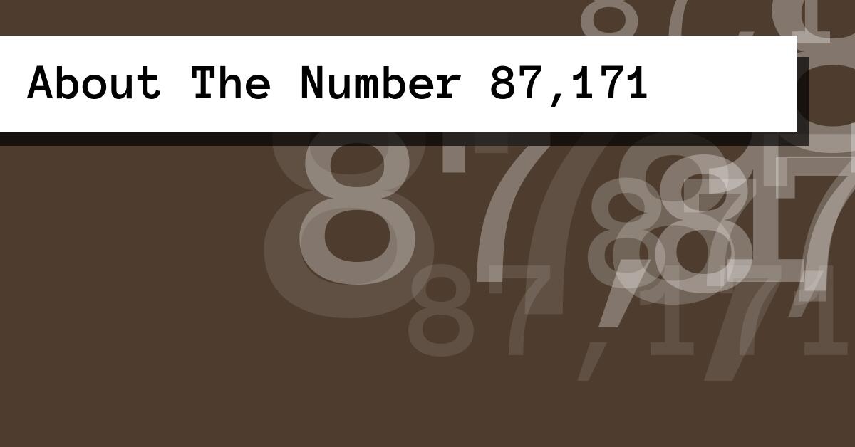 About The Number 87,171