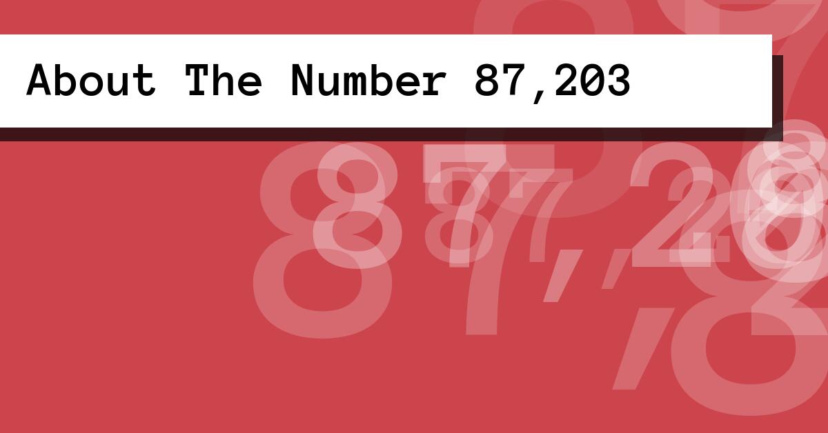 About The Number 87,203