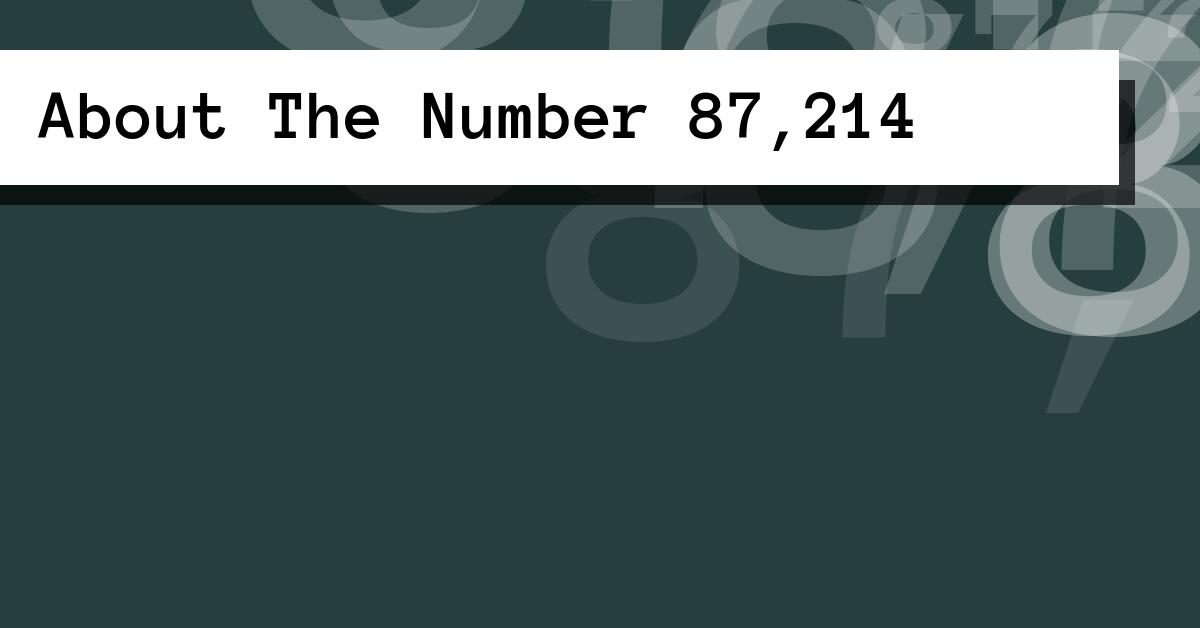About The Number 87,214