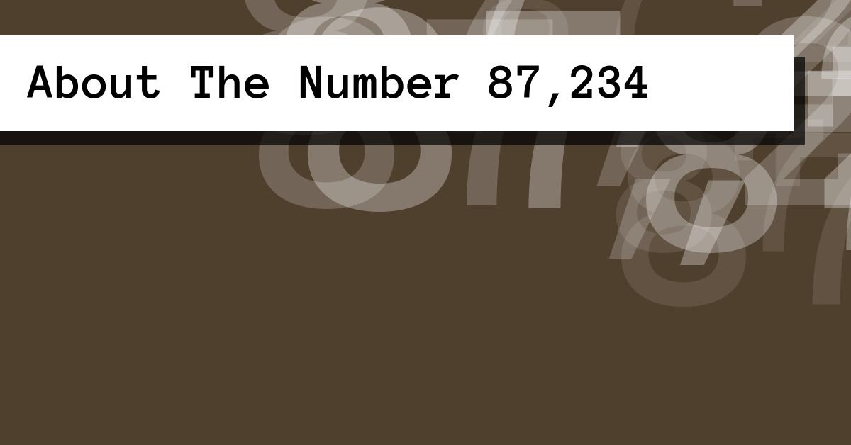 About The Number 87,234