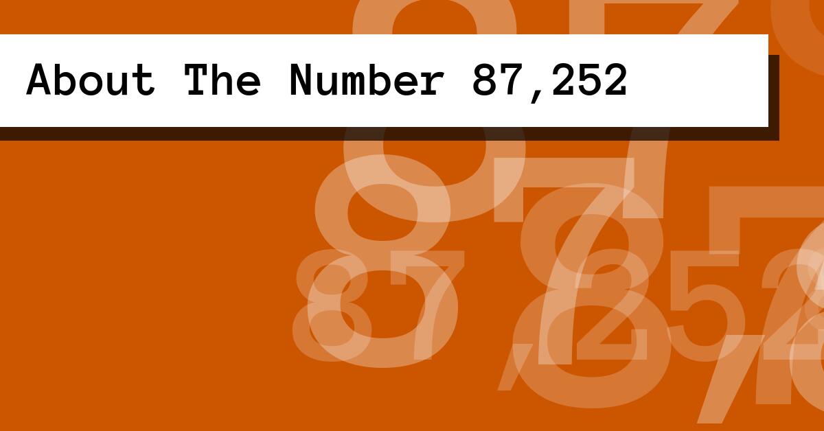 About The Number 87,252