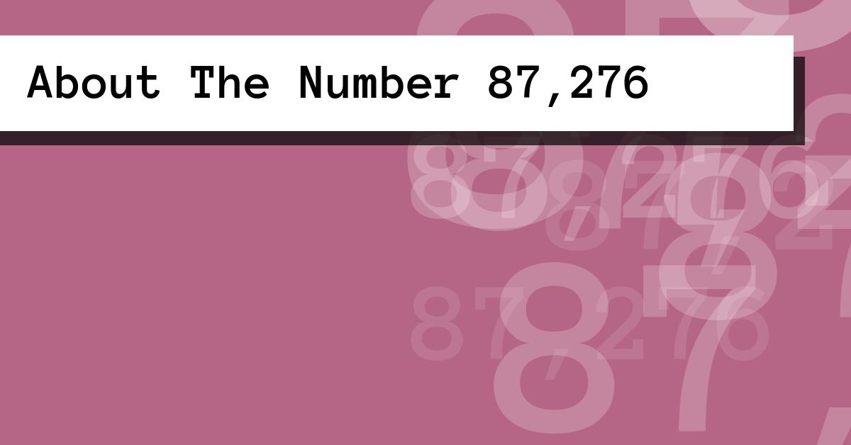 About The Number 87,276