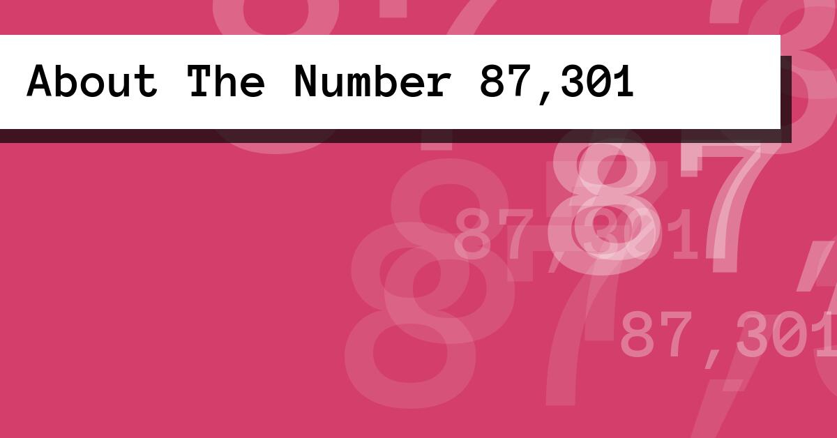 About The Number 87,301