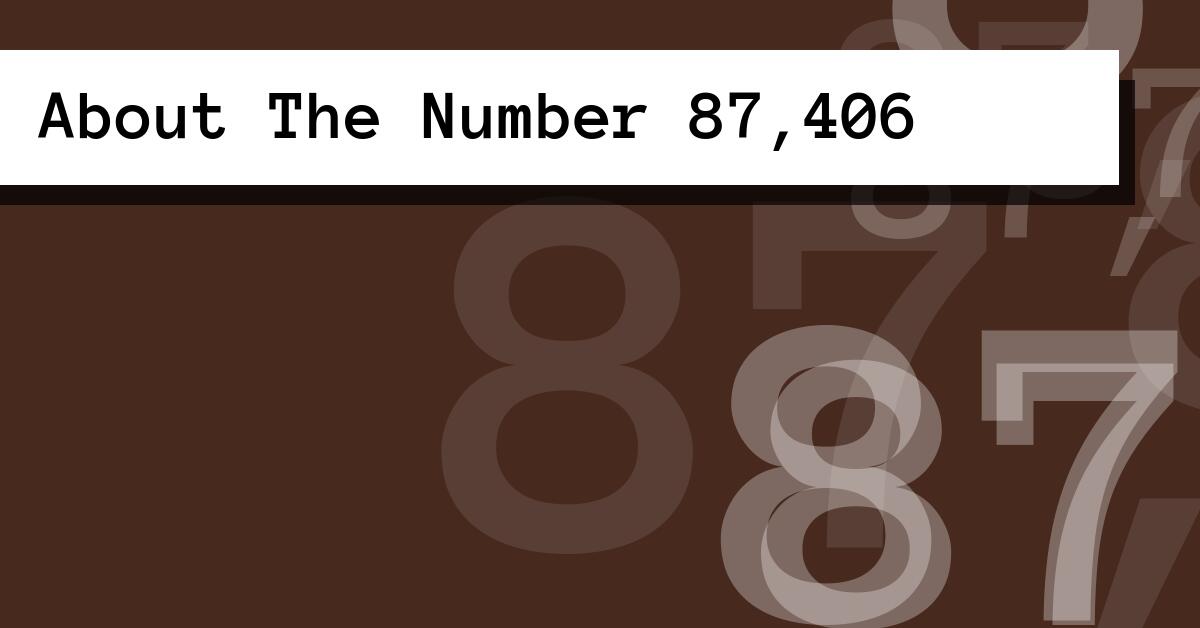 About The Number 87,406