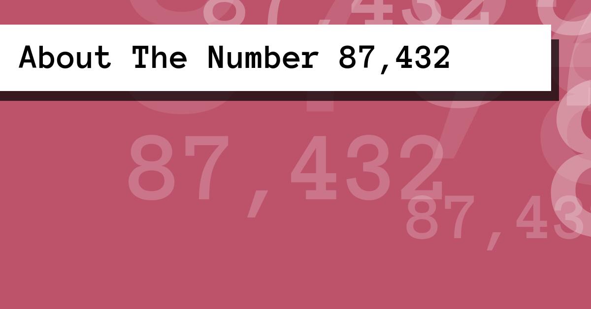 About The Number 87,432