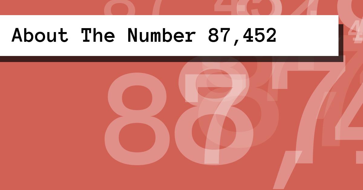 About The Number 87,452