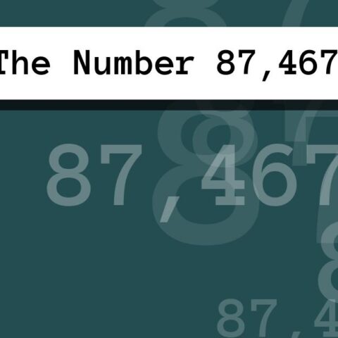 About The Number 87,467