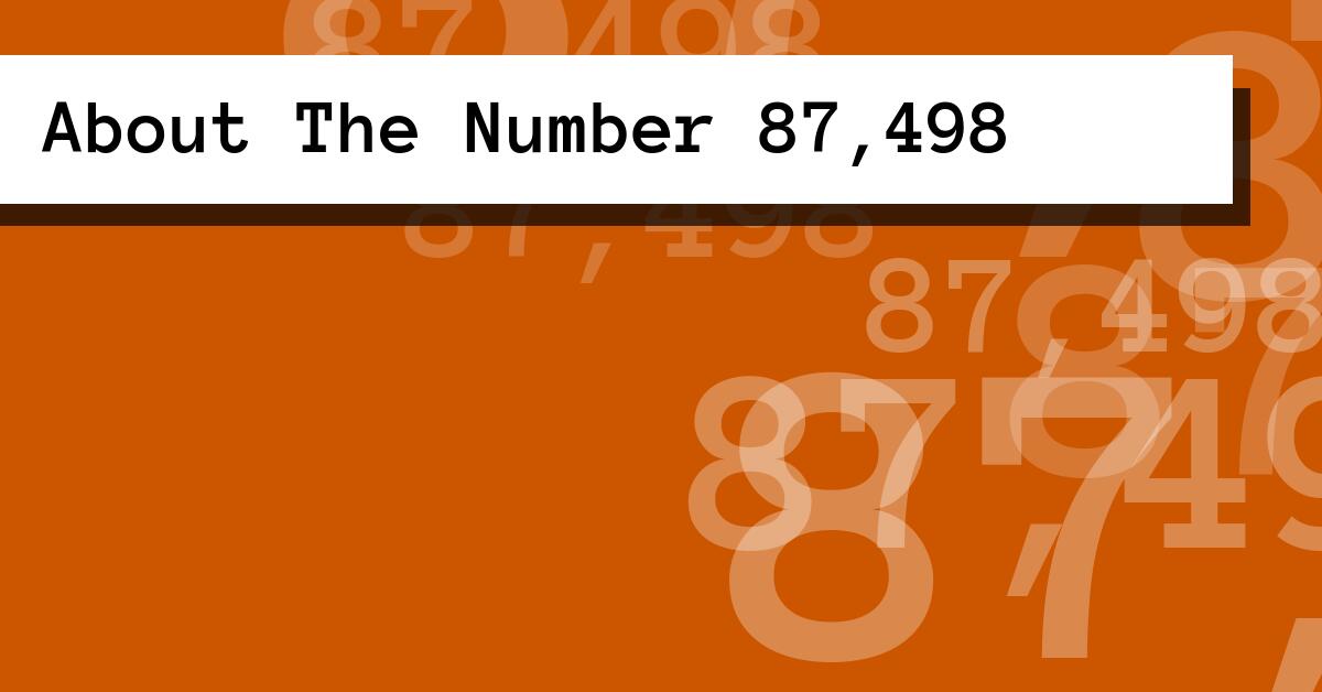 About The Number 87,498
