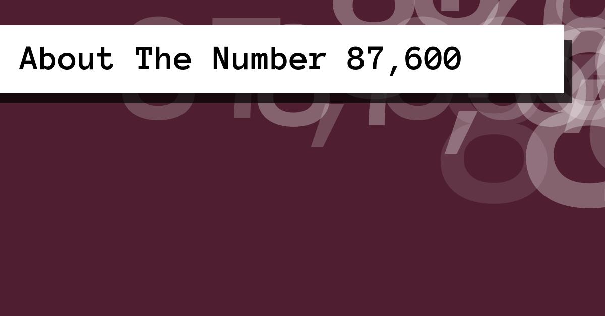 About The Number 87,600