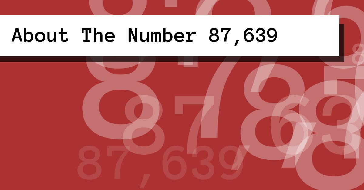 About The Number 87,639