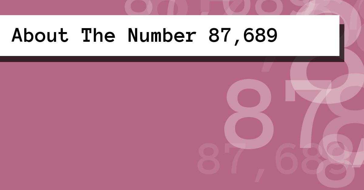 About The Number 87,689