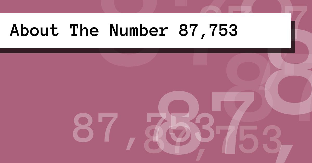 About The Number 87,753