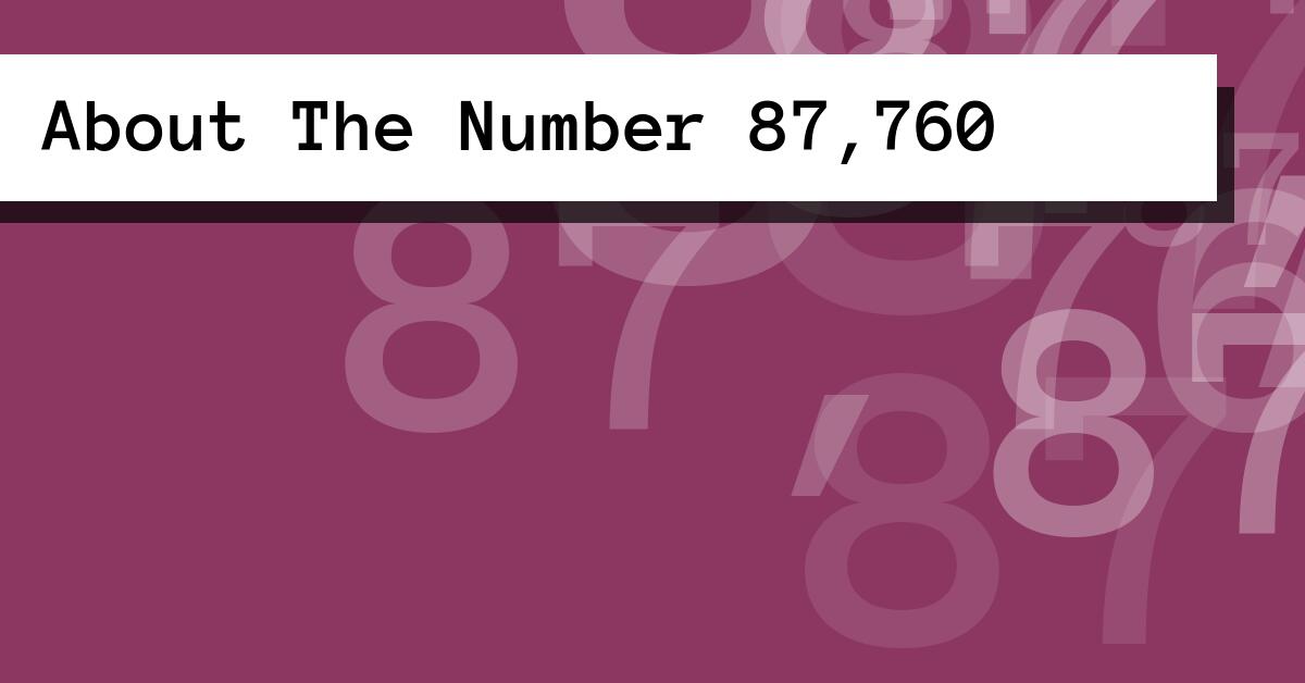 About The Number 87,760