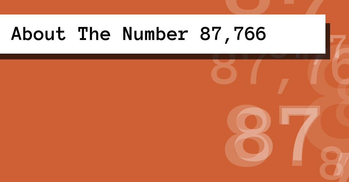 About The Number 87,766