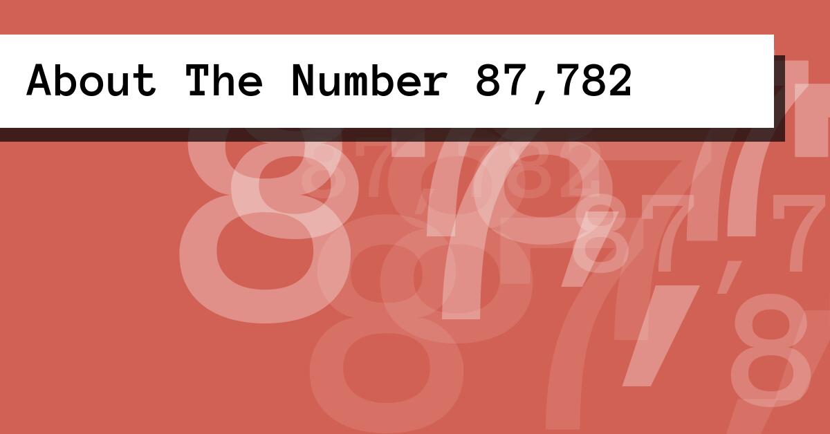 About The Number 87,782