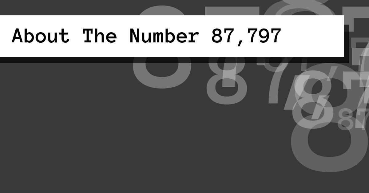About The Number 87,797