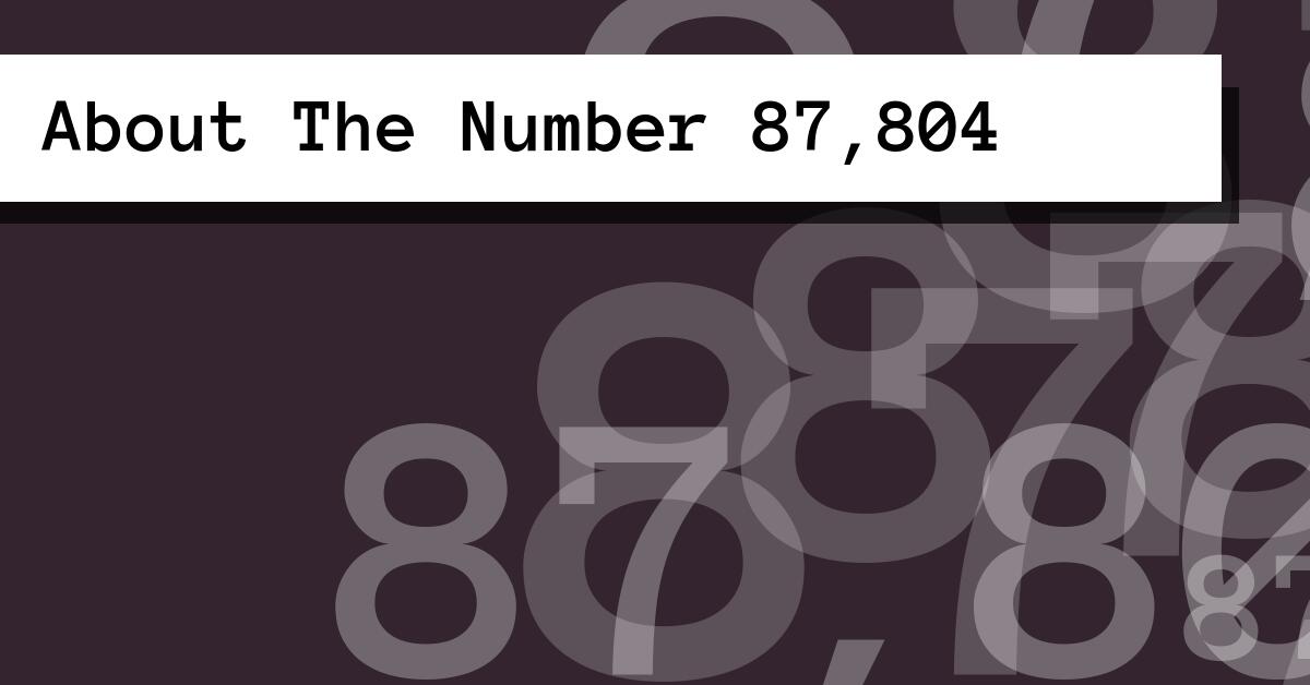 About The Number 87,804