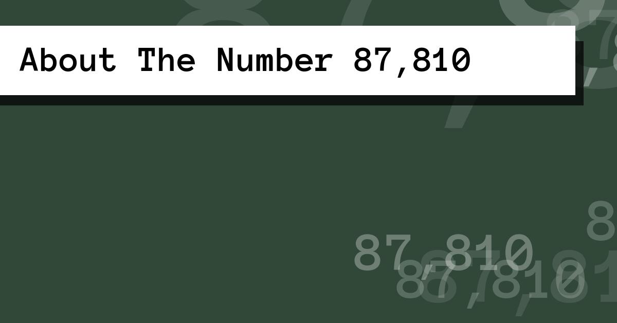About The Number 87,810