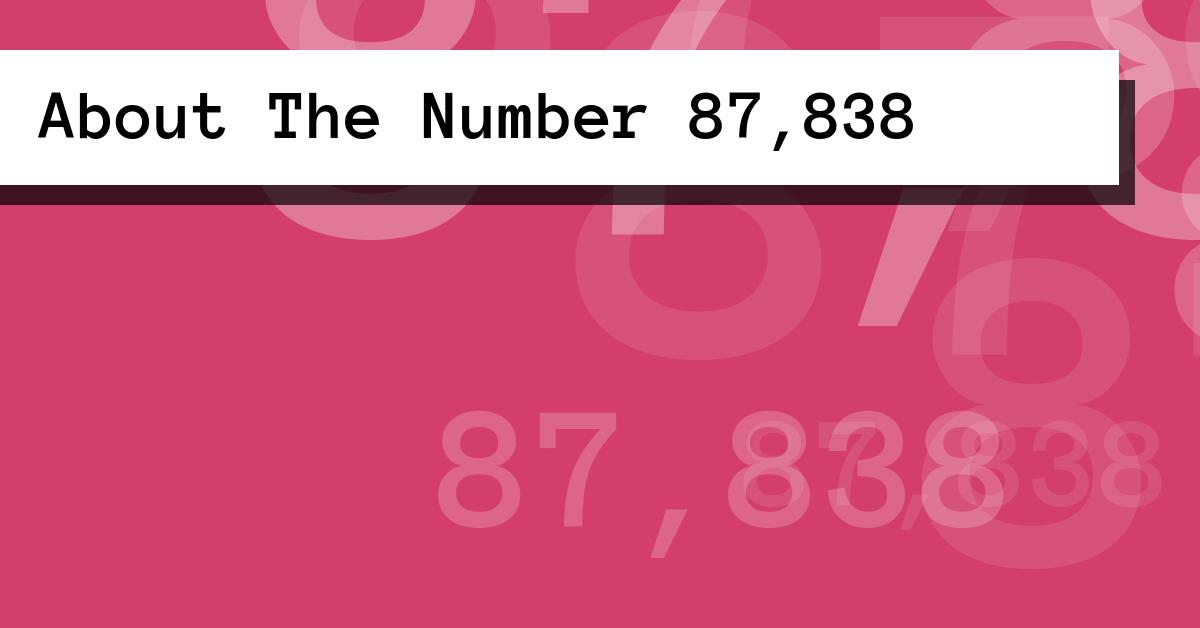 About The Number 87,838