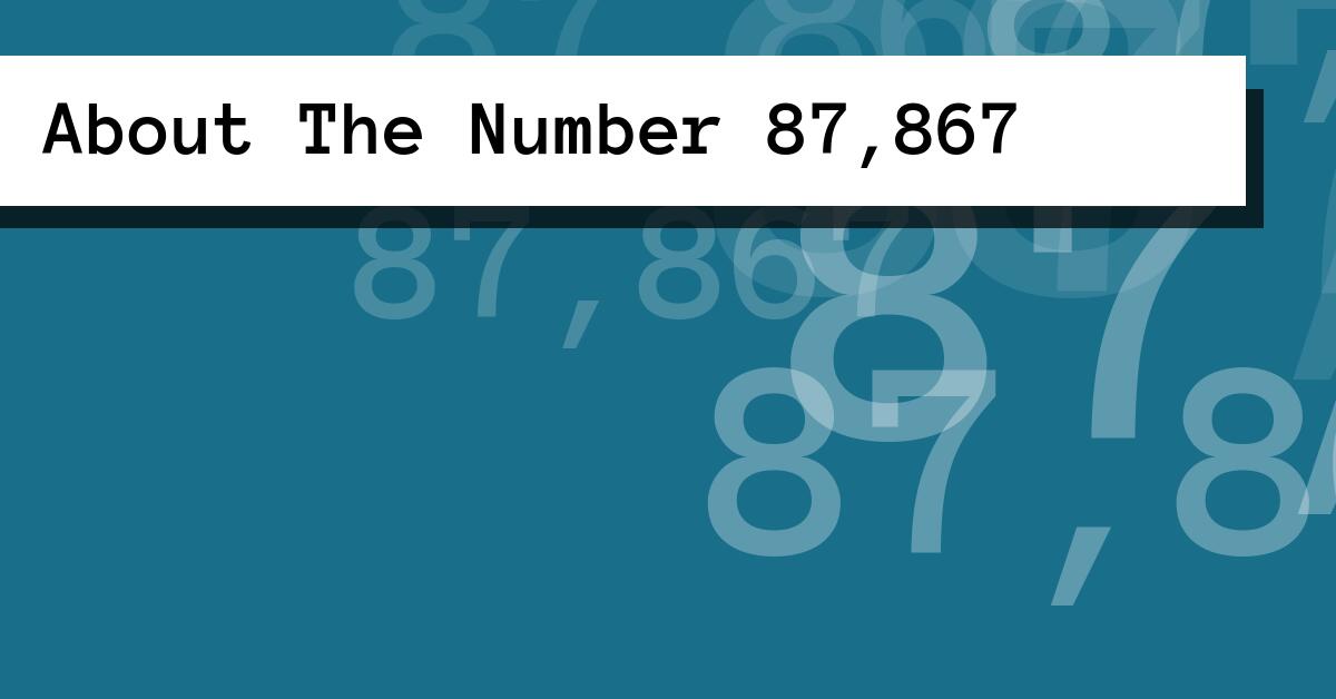 About The Number 87,867