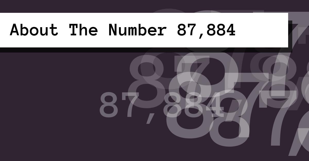 About The Number 87,884