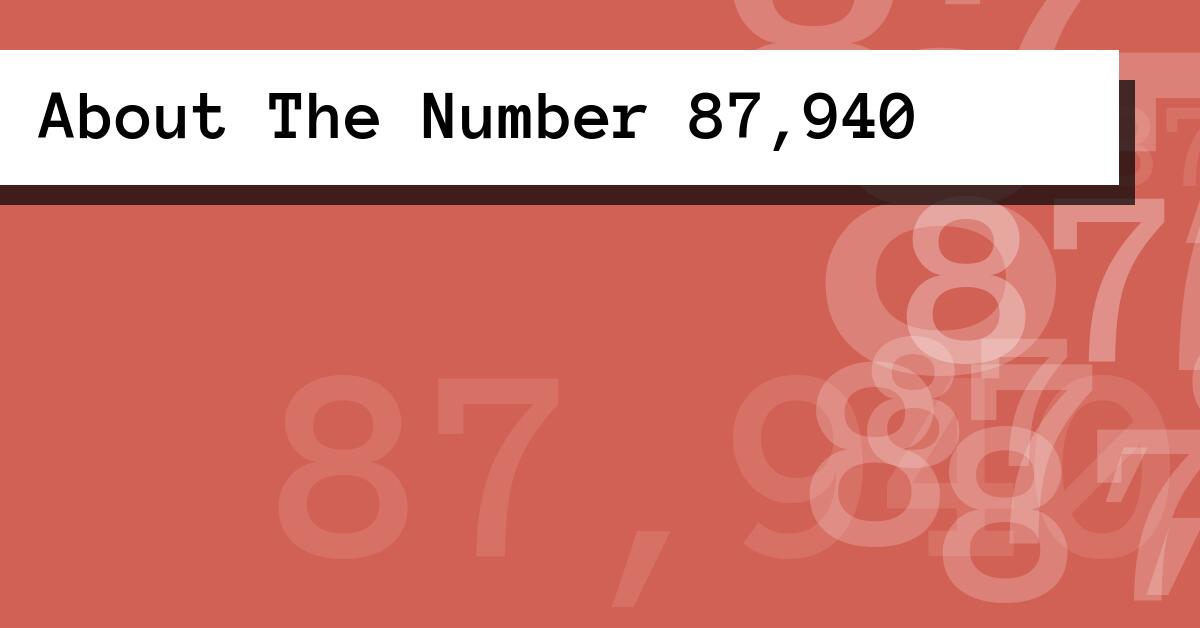 About The Number 87,940